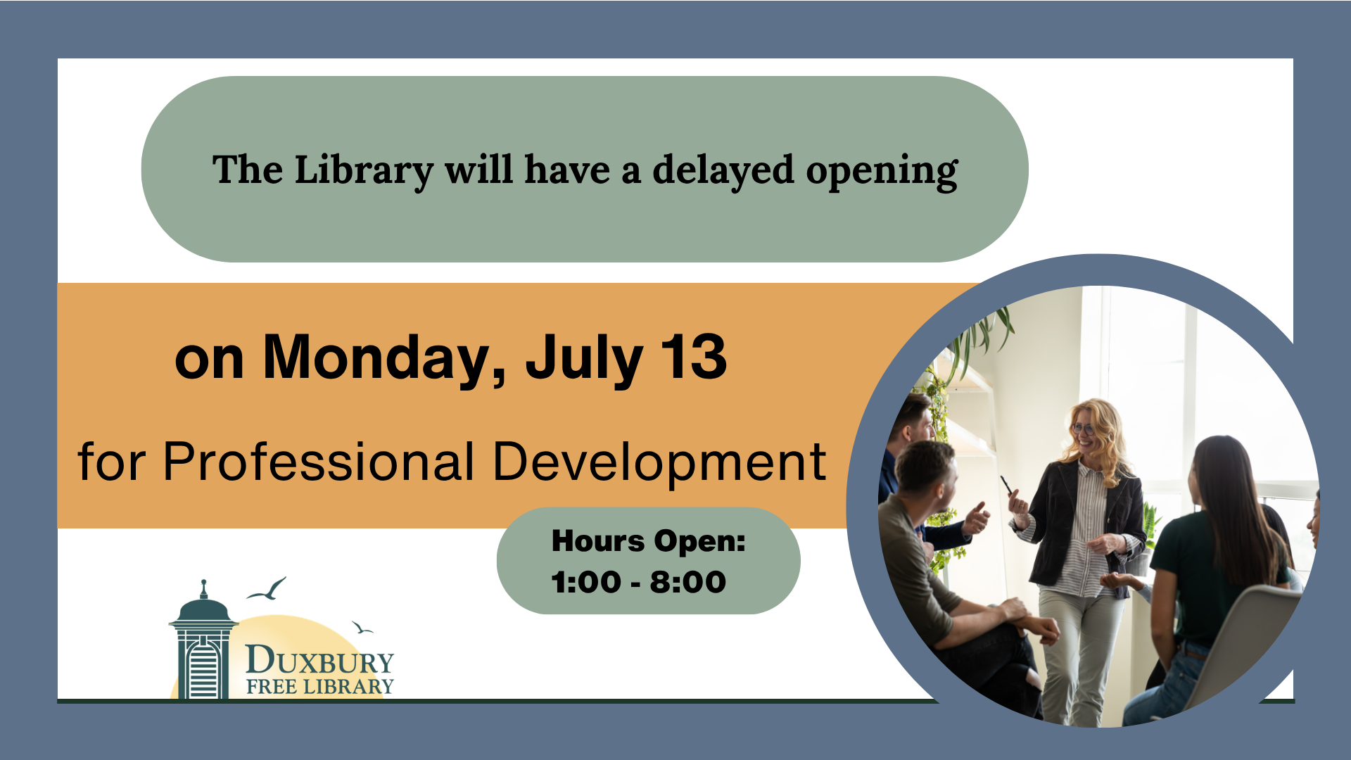 The Library will have a delayed opening on Monday, July 13