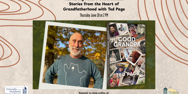 6/18/26 2:00 PM VIRTUAL Nurturing Future Generations: Stories from the Heart of Grandfatherhood with Ted Page 6/18/26 2:00 PM VIRTUAL Nurturing Future Generations: Stories from the Heart of Grandfatherhood with Ted Page