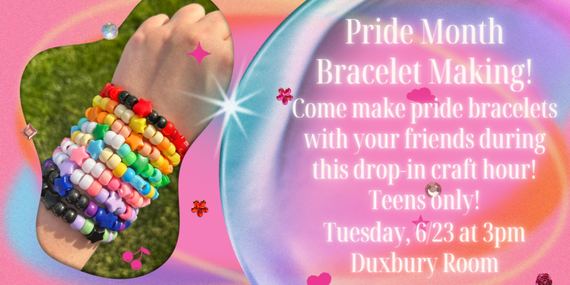6/26/26 3:00 Pride Month Bracelet Making for teens 6/26/26 3:00 Pride Month Bracelet Making for teens
